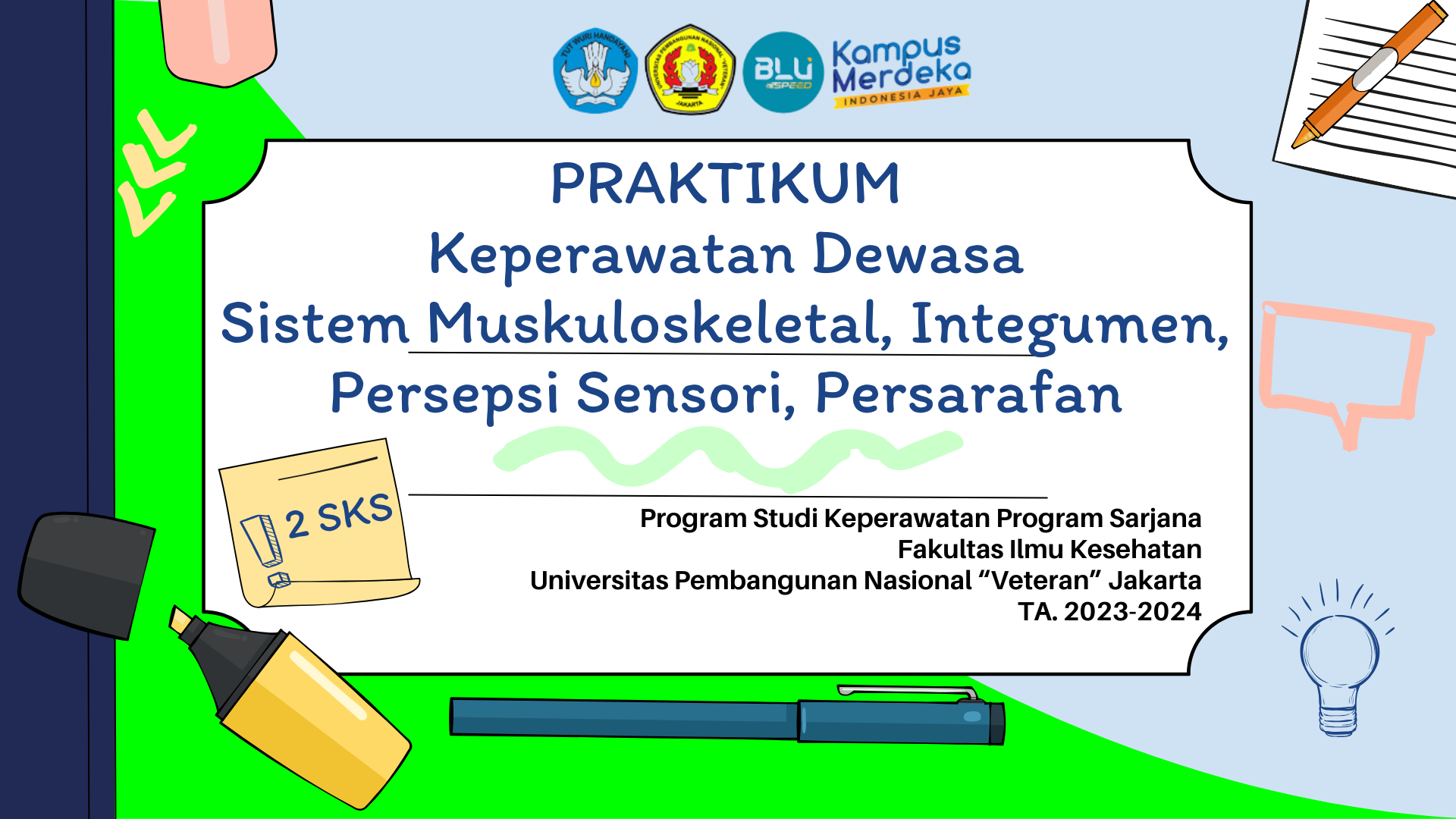 2023 Genap | Praktikum Keperawatan Dewasa Sistem Muskuloskeletal, Integumen, Persepsi Sensori dan Persarafan