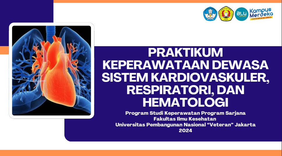 2024 Ganjil | Praktikum Keperawatan Dewasa Sistem Kardiovaskuler, Respiratori, dan Hematologi